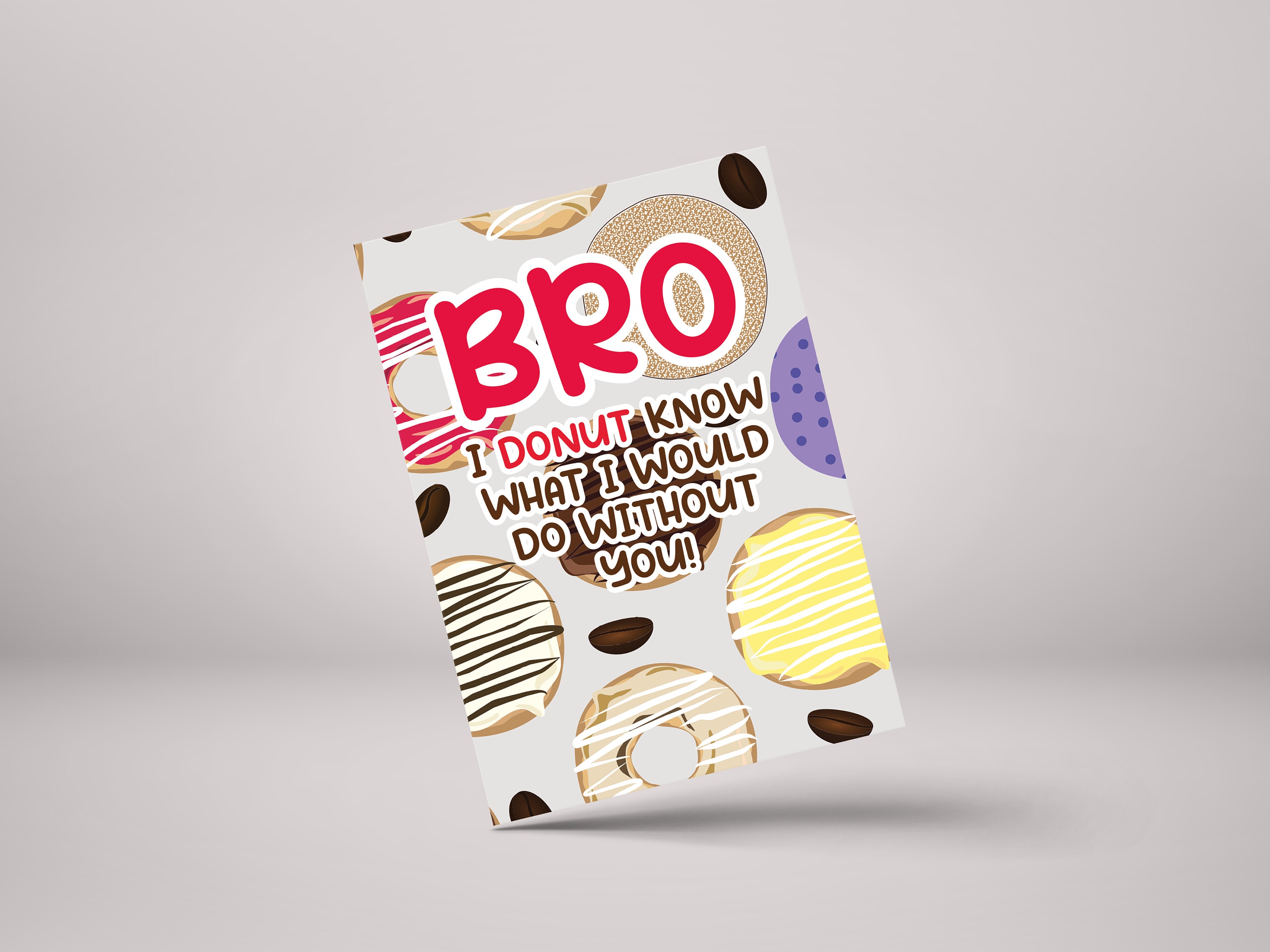 Funny Brother Card - Donut Know What I Do Without You Greeting Card