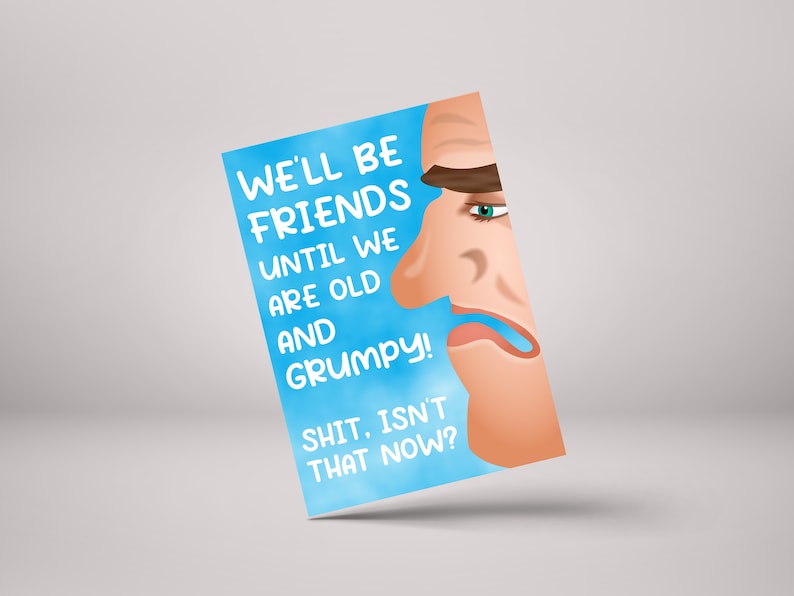 Funny Friend Birthday Card - Old & Grumpy Greeting Card