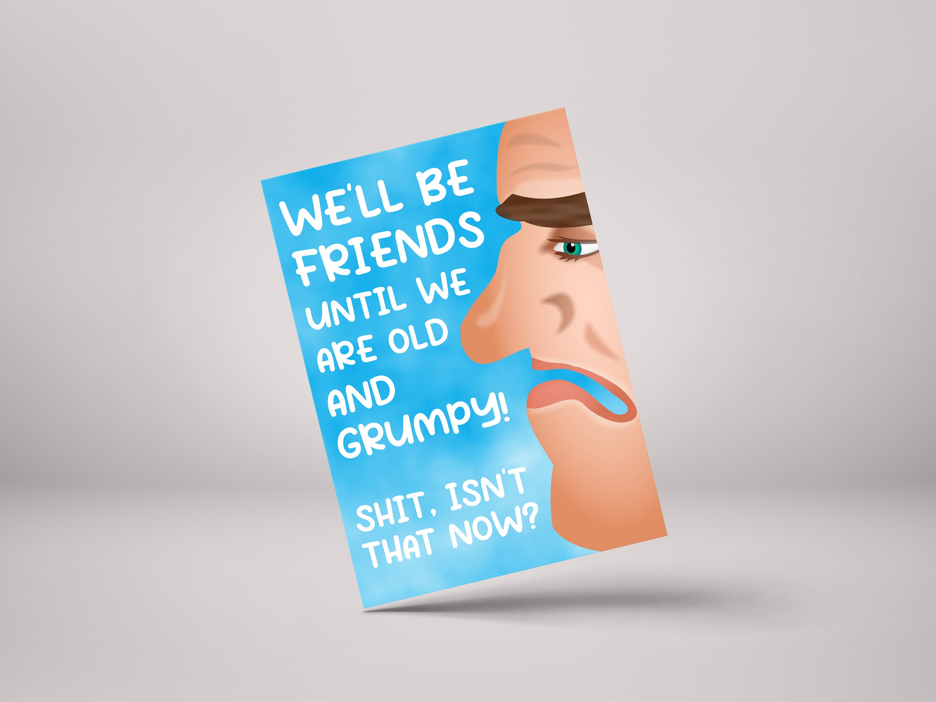 Funny Friend Birthday Card - Old & Grumpy Greeting Card