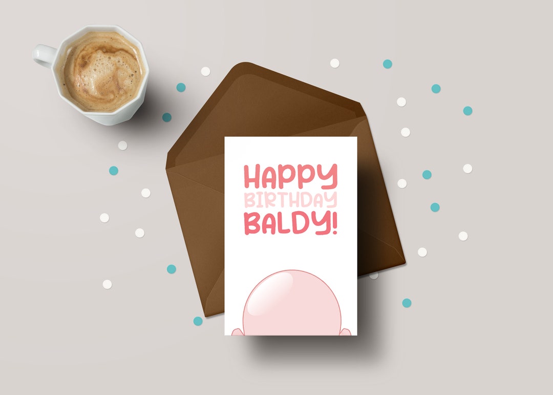 Happy Birthday Baldy! - Funny Rude Bald Birthday Greeting Card - GC21 ...