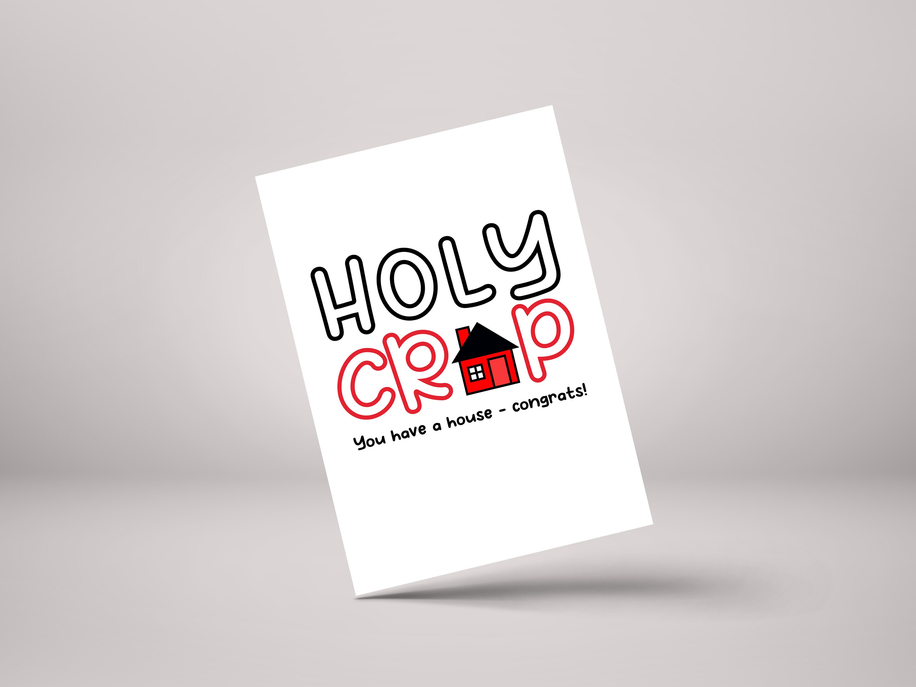 New Home Card - Holy Crap You Have A House Congrats! Moving Card