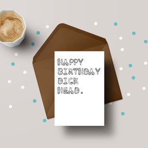 Alles Gute zum Geburtstag Dickhead! - Lustige Freund Rude Geburtstagsgrußkarte - GC51