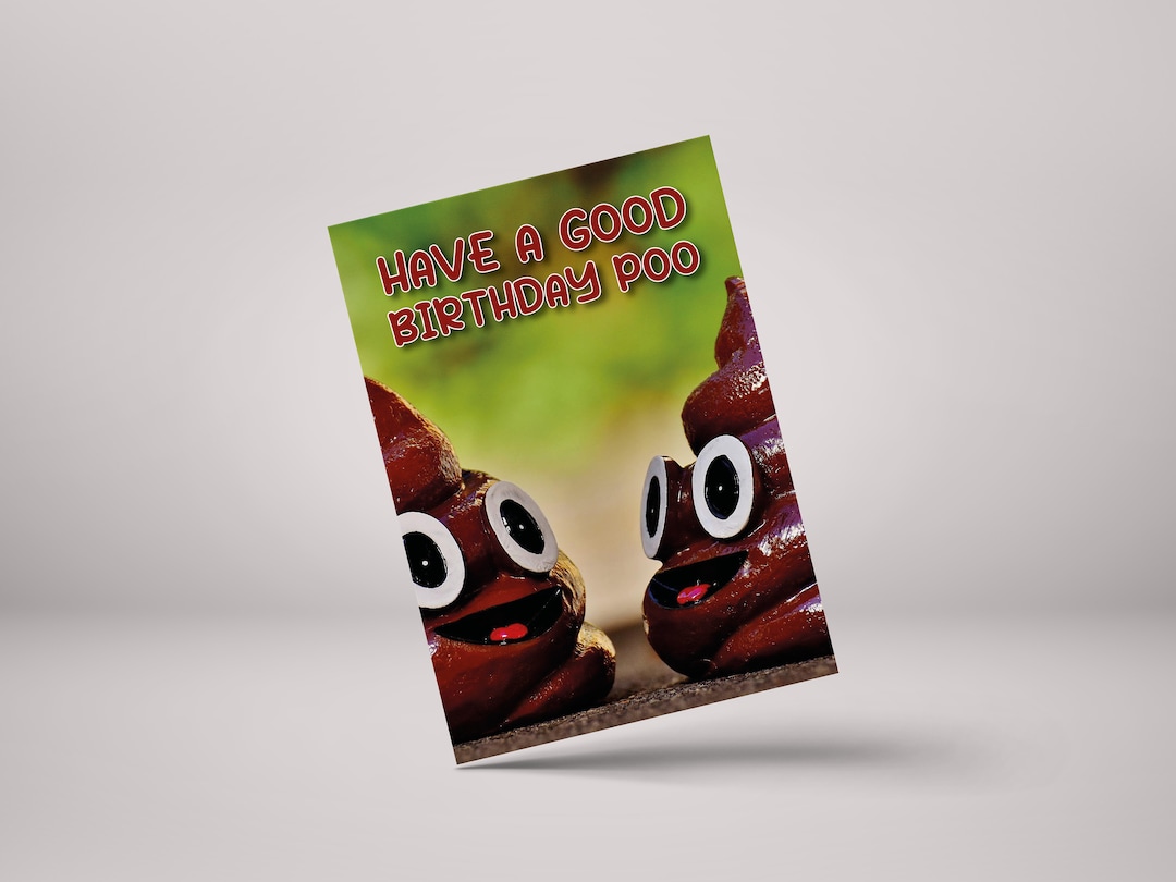 Have A Good Birthday Poo! - Funny Friend Poo Birthday Greeting Card ...