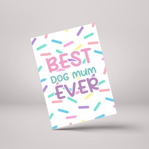 Best Dog Mum Ever – Funny Dog Mum Birthday Day Greeting Card