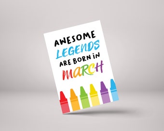 Awesome Legends Are Born In March! - Funny March Birthday Greeting Card - GC78