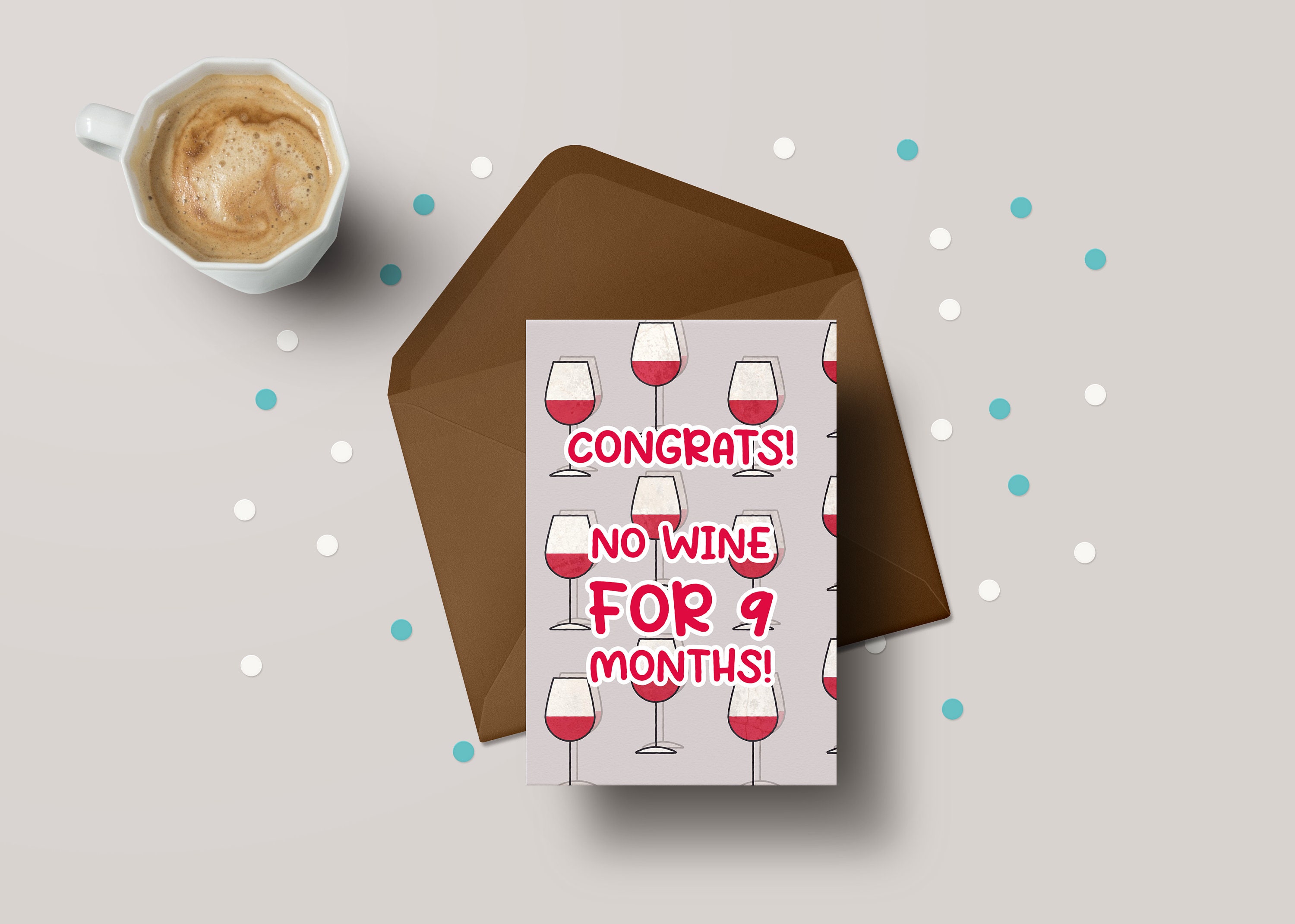 Greeting Card: Congrats No Wine For 9 Months! Pregnancy, Baby Shower
