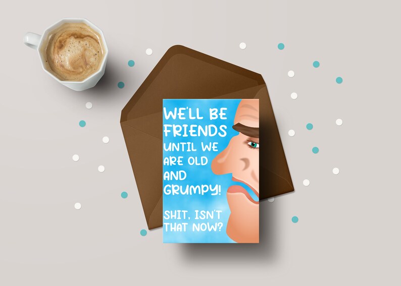 Funny Friend Birthday Card - Old & Grumpy Greeting Card — additional product photograph 1