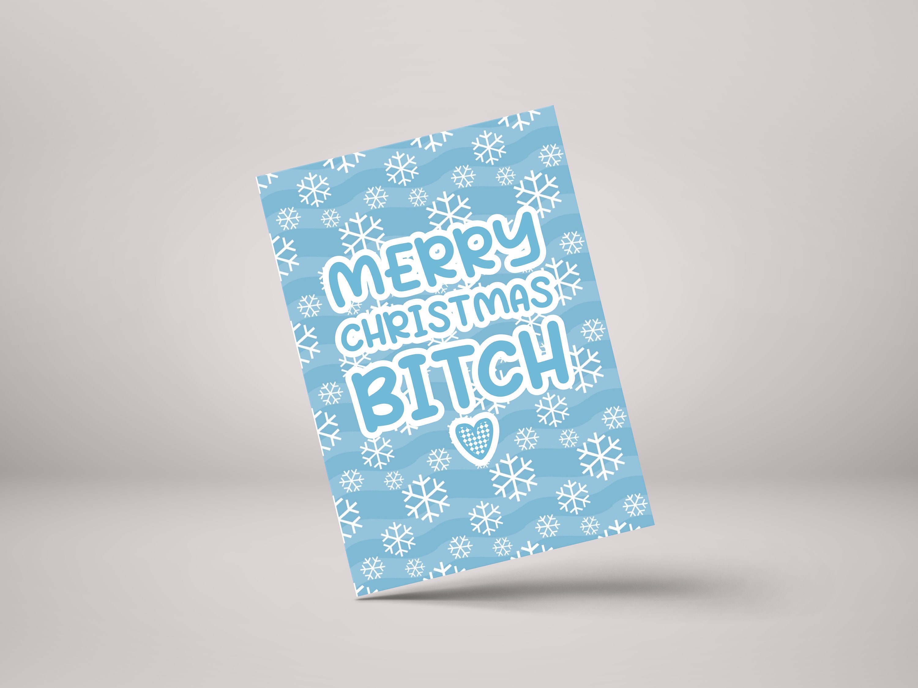 Christmas Card for Friend – Merry Christmas B*tch Funny Card