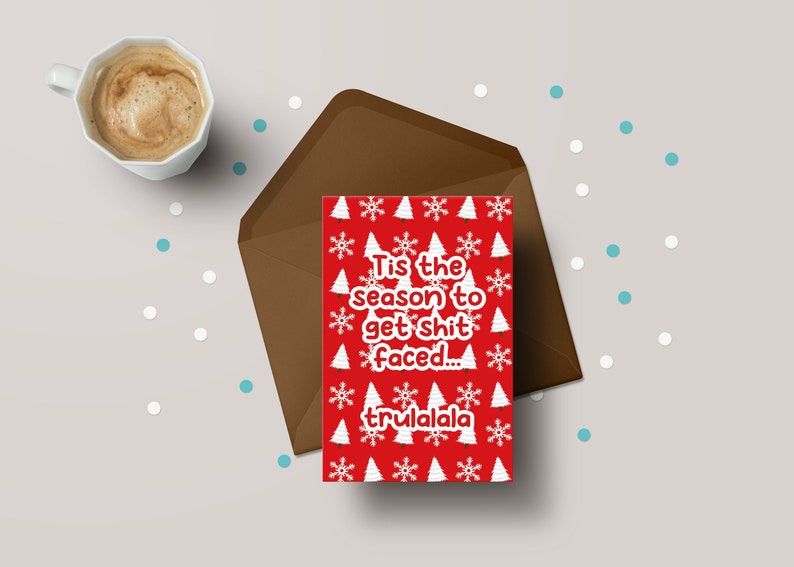 Christmas Card - Tis The Season To Get Sh*t Faced! - Funny