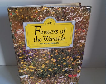 Flowers of the Wayside by Beverley Parkin