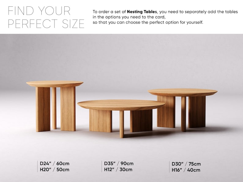 May include: Three wooden nesting tables with rounded tops and rectangular legs. The tables vary in size, with dimensions of D24"/60cm, D35"/90cm, and D30"/75cm. The text "FIND YOUR PERFECT SIZE" is at the top.