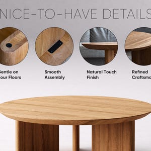 May include: A light brown wooden coffee table with an oval top and four cylindrical legs. The image includes close-up details highlighting the smooth assembly, natural finish, and refined craftsmanship. Text reads "NICE-TO-HAVE DETAILS".