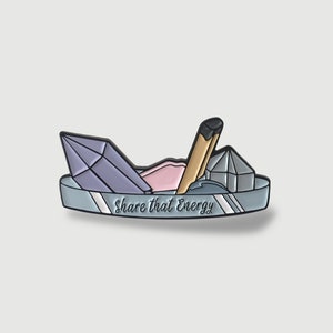 Share that energy Crystal enamel pins