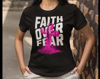 Faith Over Fear T-Shirt: Inspirational Christian Apparel