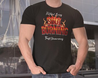 Soul Burning T-Shirt: Inspirational Faithful Living Tee