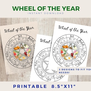 May include: Printable Wheel of the Year with three different designs. The wheel features a pentacle with eight spokes, each representing a different sabbat. The sabbats are labeled with their names and dates. The wheel is surrounded by a circle with the words "Wheel of the Year" printed on it. The image also includes the text "3 Designs to Fit Your Needs!" and "Printable 8.5"x11"