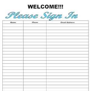 May include: A black and white sign with the text "WELCOME!! Please Sign In" in blue and black cursive font. The sign has three columns labeled "Name", "Phone", and "Email Address". There are 25 rows for people to sign in. The sign also has the text "Thank you for coming!" at the bottom.