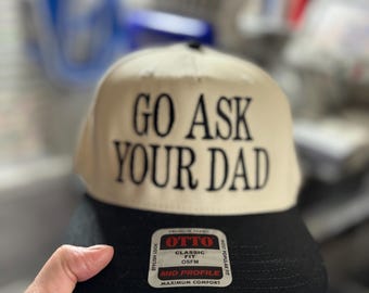 Go Ask Your Dad embroidered hat
