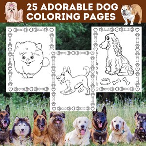 May include: 25 Adorable Dog Coloring Pages. Black and white illustrations of dogs in various poses, including a Pomeranian, a Cocker Spaniel, and a Bulldog. The illustrations are surrounded by a border of hearts and bones.