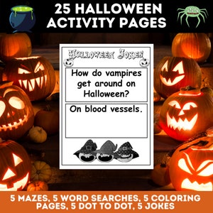 May include: A printable Halloween activity pack with 25 pages. The pack includes 5 mazes, 5 word searches, 5 coloring pages, 5 dot-to-dot puzzles, and 5 jokes. The image shows a page with a Halloween joke about vampires. The page is surrounded by jack-o'-lanterns.