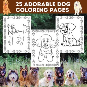 May include: 25 Adorable Dog Coloring Pages.  Black and white illustrations of dogs in various poses, including a poodle, a terrier, and a retriever.  Each illustration is surrounded by a border of hearts and bones.