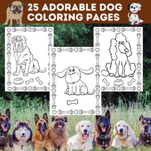 May include: 25 Adorable Dog Coloring Pages. Black and white illustrations of dogs in various poses, including a Mastiff, Poodle, and a cartoon dog. The illustrations are surrounded by a border of hearts and bones.