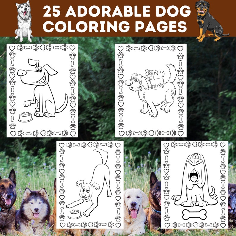 May include: A set of 25 black and white coloring pages featuring adorable dogs in various poses. The pages are framed with a border of hearts and paw prints. The text "25 ADORABLE DOG COLORING PAGES" is at the top of the image.