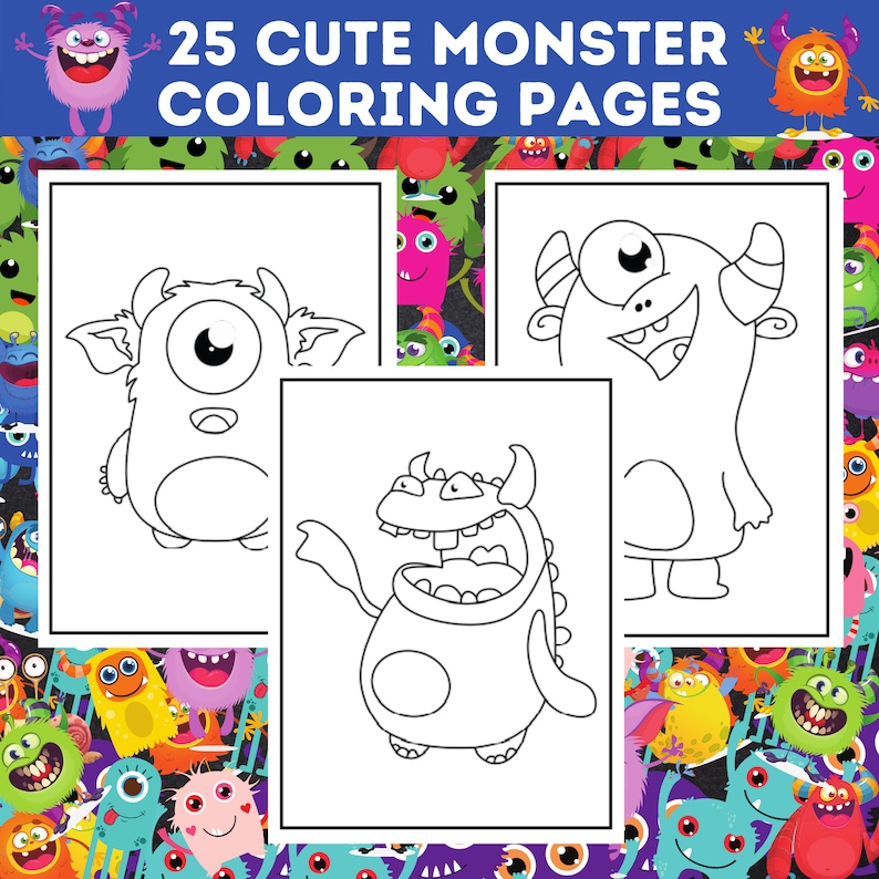May include: Three black and white monster coloring pages are displayed, with the text "25 Cute Monster Coloring Pages" at the top. The background is a vibrant mix of colourful monster designs. The pages feature various cartoon monster illustrations.
