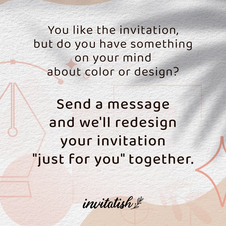 Puede incluir: Texto superpuesto sobre un fondo rosa y blanco con formas geom&eacute;tricas. El texto dice: "Te gusta la invitaci&oacute;n, pero &iquest;tienes algo en mente sobre el color o el dise&ntilde;o? Env&iacute;a un mensaje y redise&ntilde;aremos tu invitaci&oacute;n "solo para ti" juntos. invitatish"