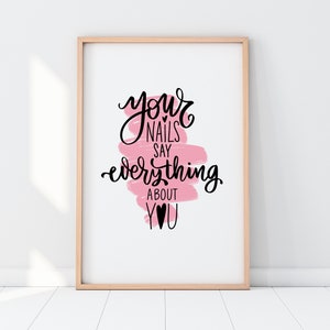 You're Nails Say Everything About You Wall Poster Print - Salon Decor - Beauty Room - Nail Technician Gift