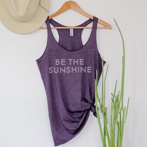 Be The Sunshine Tank Top, Summer Vibes Tank Tops , Happy T Shirt, Mothers Day Gift, Summer Tank, Comfy Tank Top