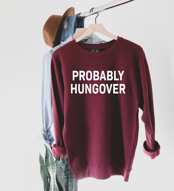 hungover sweatshirt