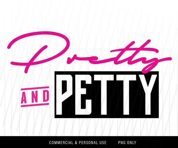 Pretty Petty PNG Digital Download