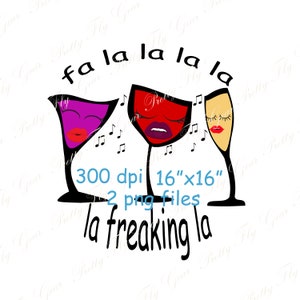 Fa La La Wine Carol Sing 2 digital designs png sublimation ready