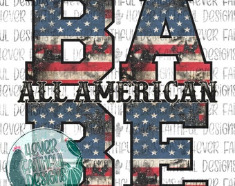 All American Babe, Cute Babe Shirt Design, Babe Shirt Design, Distressed American Flag, Patriotic PNG, Sublimation Digital Download