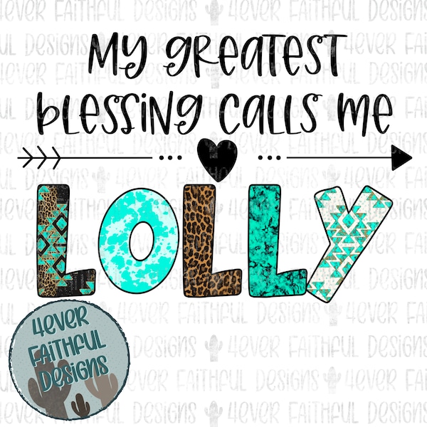 My Greatest Blessing Calls Me Lolly, Cute Grandmother Shirt Design, Lolly Shirt, Leopard and Turquoise, Sublimation Digital Download