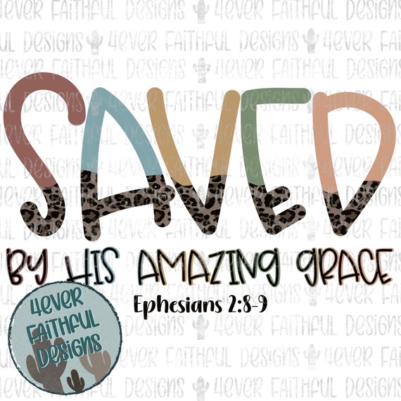 Saved By His Amazing Grace Design, Cute Christian Shirt, Ephesians 2:8-9 Shirt Design, PNG file, Sublimation Digital Download