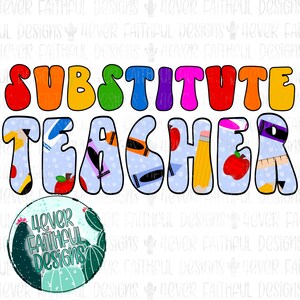 May include: Substitute Teacher text in colorful, outlined letters with a blue background filled with school supplies like pencils, crayons, and apples. The text is in a retro, cartoon style.