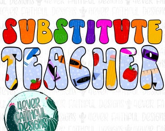 Substitute Teacher, Cute Teacher Shirt Design, School Teacher PNG, Sublimation Digital Design, Digital Download, PNG file