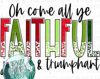 Oh Come All Ye Faithful Shirt Design, Christmas Carol PNG, Christmas Digital Design, PNG file, Sublimation Digital Design, Digital Download