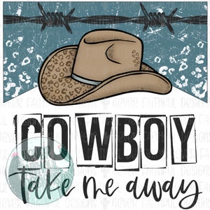 Cowboy Take Me Away, Cute Western Shirt, Cowboy Hat with Leopard Print, PNG Digital Design, Digital Download, Cute Western PNG, Cowboy PNG