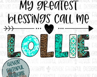 My Greatest Blessings Call Me Lollie, Cute Grandmother Shirt Design, Lollie Shirt, Leopard and Turquoise, Sublimation Digital Download
