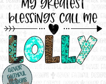 My Greatest Blessings Call Me Lolly, Cute Grandmother Shirt Design, Lolly Shirt, Leopard and Turquoise, Sublimation Digital Download