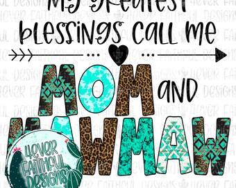 Mis mayores bendiciones llámame mamá y mawmaw, lindo diseño de camisa de mamá y abuela, leopardo y turquesa, descarga digital de sublimación