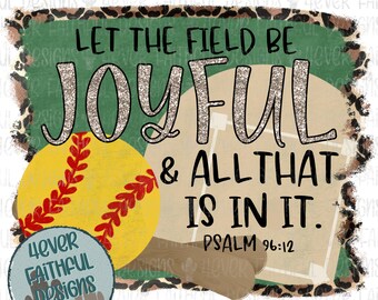 Psalm 96:12, Cute Softball Shirt, Softball with Leopard Print, PNG file, Sublimation Digital Design, Digital Download