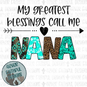 Mis mayores bendiciones llámame Nana, lindo diseño de camisa de abuela, camisa de nana, leopardo y turquesa, descarga digital de sublimación