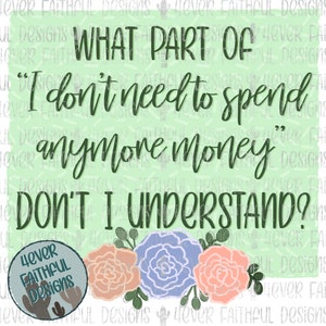 Funny Quote Shirt Design, Spending Money Digital Design, PNG file, Sublimation Digital Design, Digital Download
