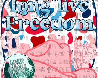Long Live Freedom, Cute Patriotic Shirt Design, 4th of July Shirt Design, Country Western, Patriotic PNG, Sublimation Digital Download