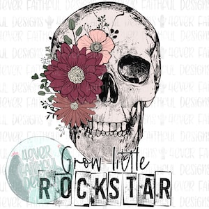 Grow Little Rockstar, Floral Skull PNG, Digital Design, Digital Download, Skull with Flowers, PNG digital download
