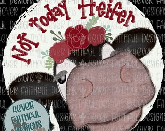 Not Today Heifer Digital Design, Hand drawn Cow Shirt Design, PNG file, Sublimation Digital Design, Digital Download